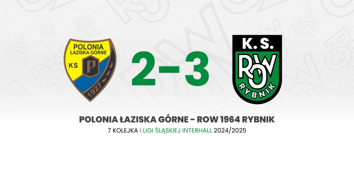 Polonia Łaziska Górne - ROW 1964 Rybnik 2:3(2:0)
