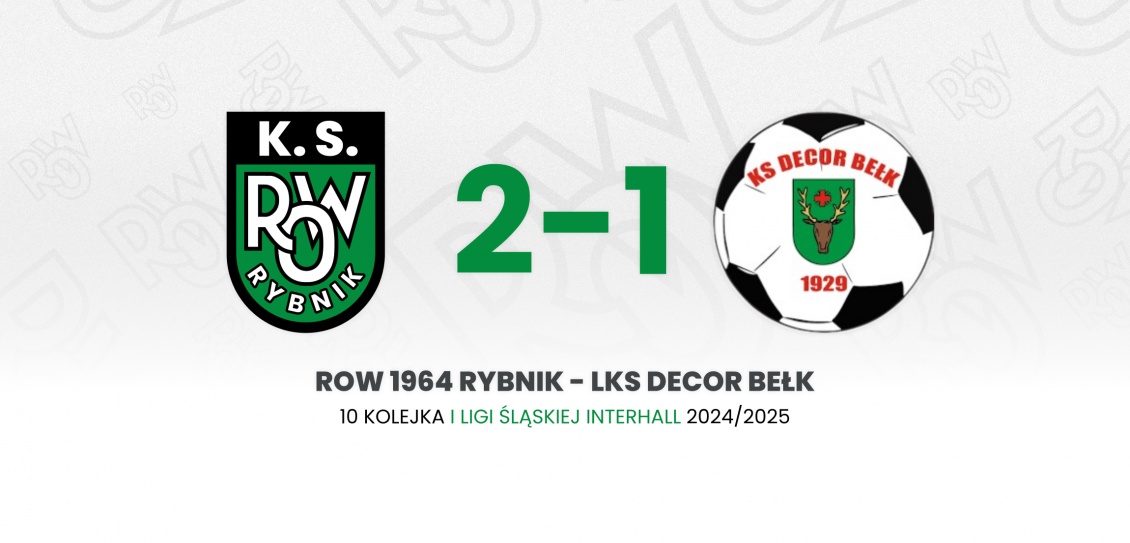 ROW 1964 Rybnik – Decor Bełk 2:1 (0:0)